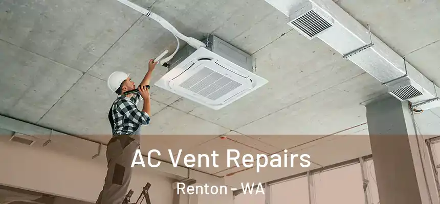  AC Vent Repairs Renton - WA