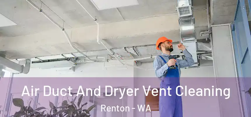  Air Duct And Dryer Vent Cleaning Renton - WA