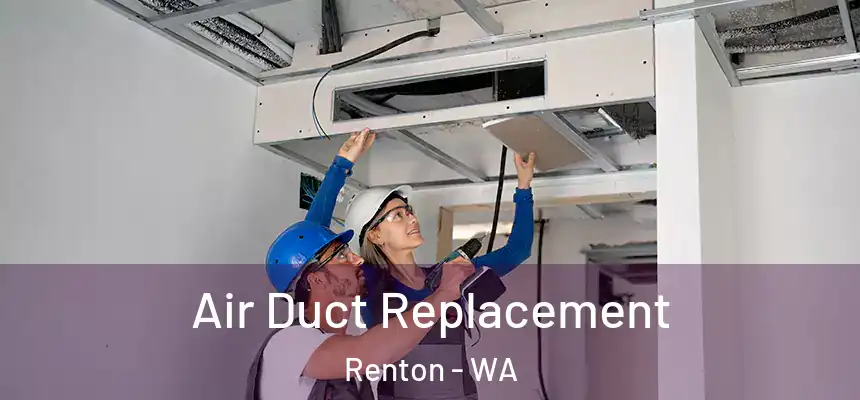  Air Duct Replacement Renton - WA