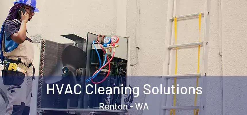  HVAC Cleaning Solutions Renton - WA
