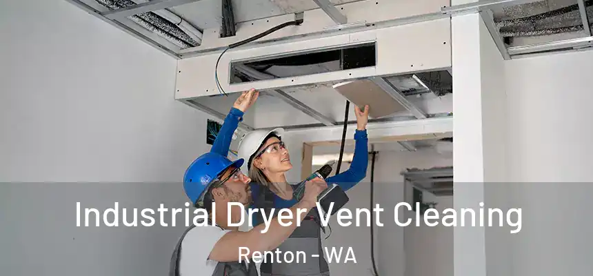 Industrial Dryer Vent Cleaning Renton - WA