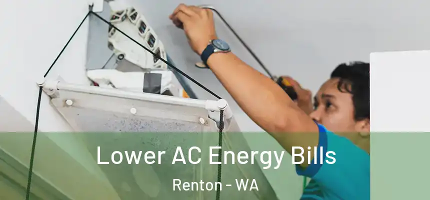  Lower AC Energy Bills Renton - WA