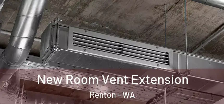  New Room Vent Extension Renton - WA
