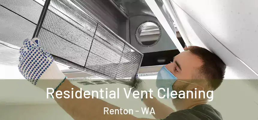 Residential Vent Cleaning Renton - WA