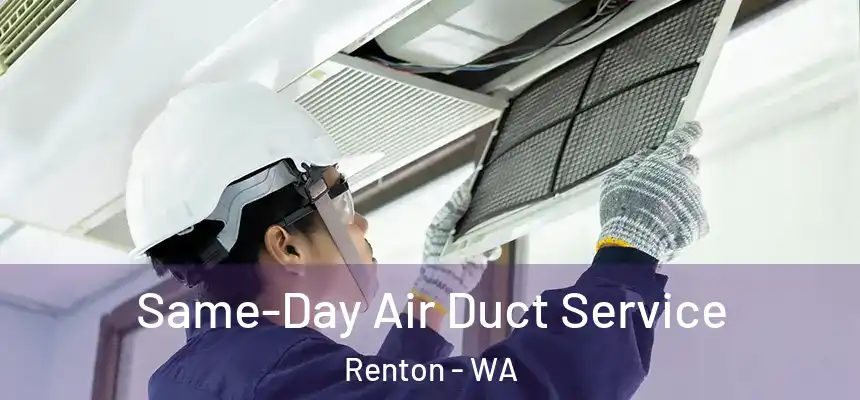  Same-Day Air Duct Service Renton - WA
