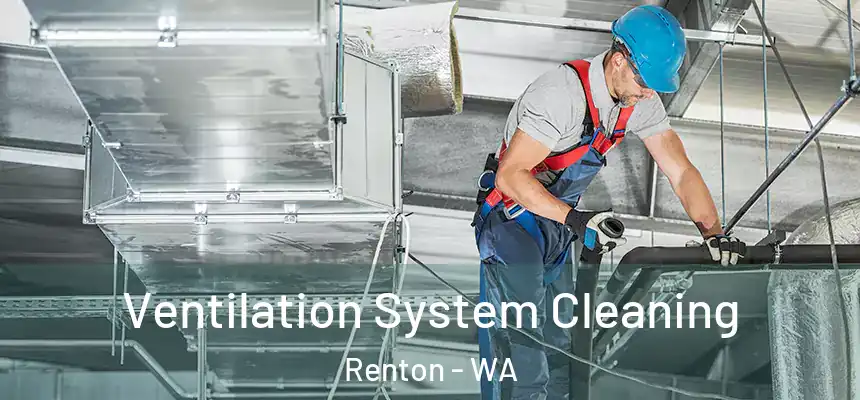Ventilation System Cleaning Renton - WA
